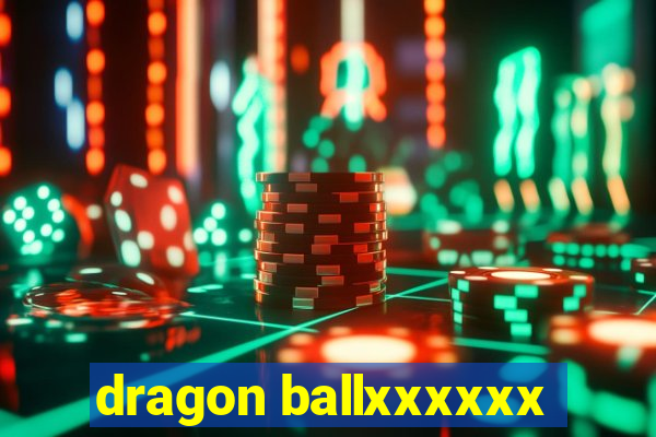 dragon ballxxxxxx